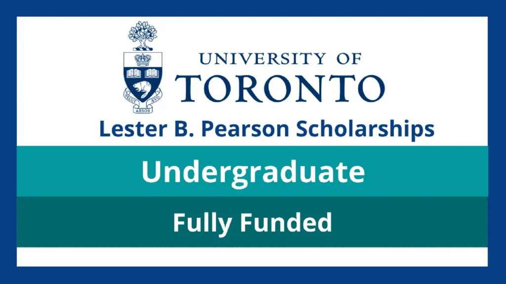 lester b. pearson international scholarships 2022 2023 to study at the university of toronto